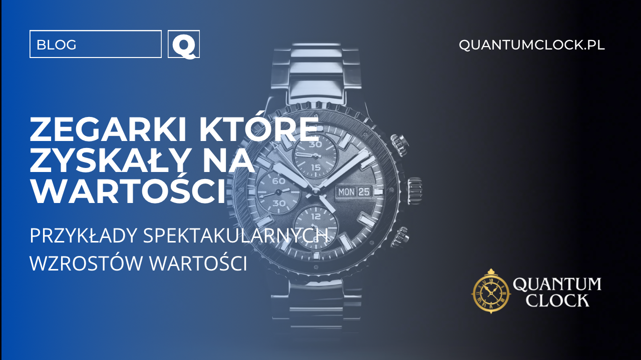 Zegarki, które zyskały na wartości – przykłady spektakularnych wzrostów