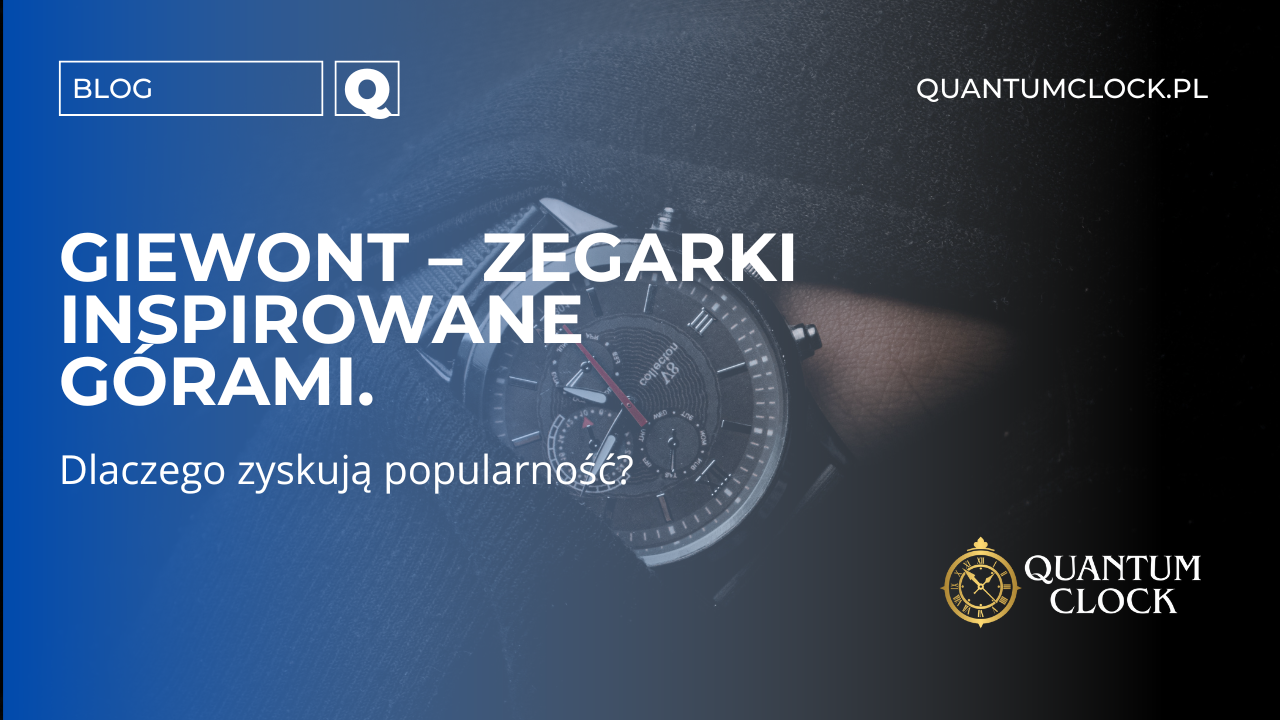 Giewont – zegarki inspirowane górami. Dlaczego zyskują popularność?
